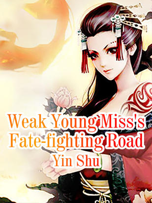 Weak Young Miss's Fate-fighting Road